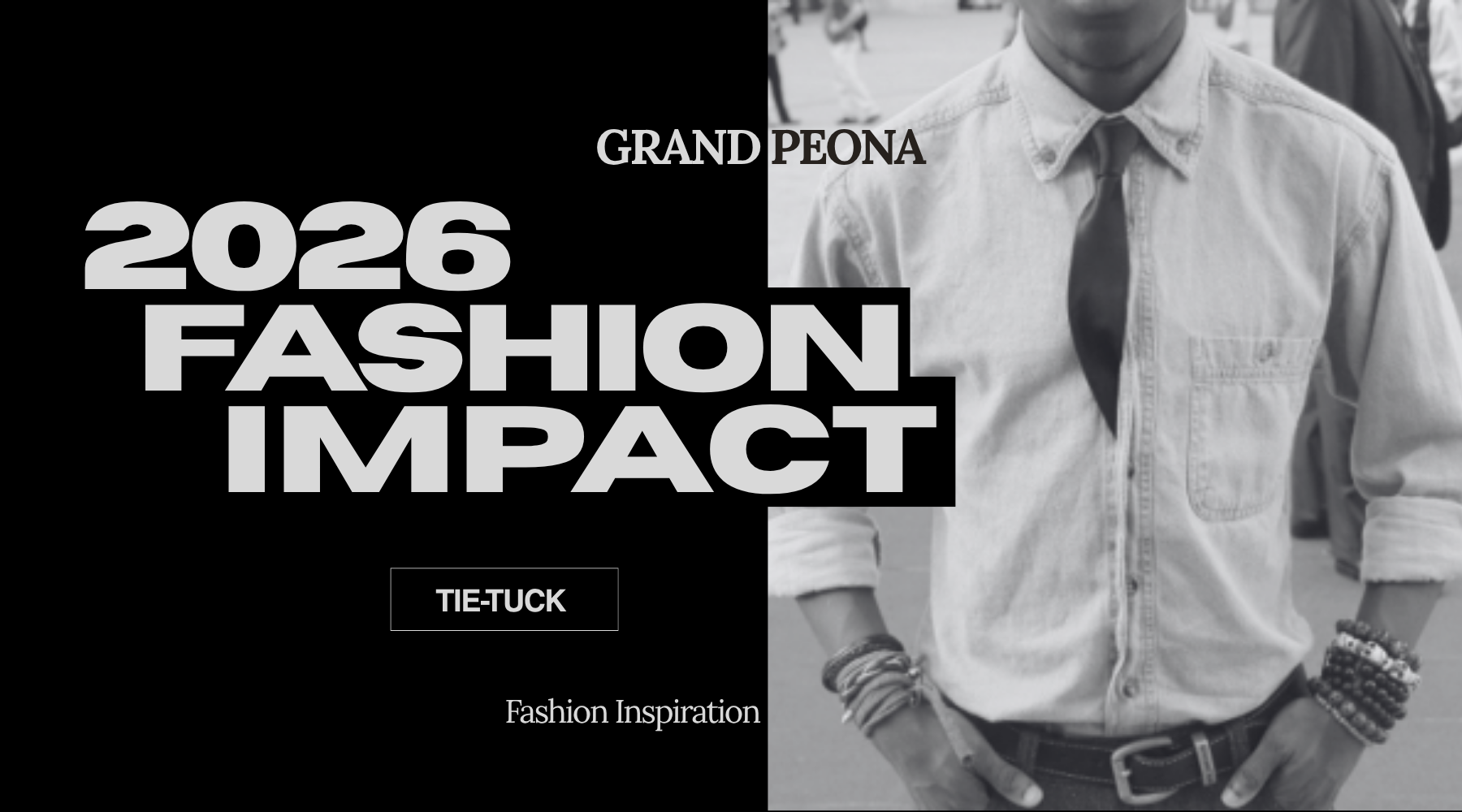 Grand Peona Fashion Inspiration: Tie-Tuck 2026